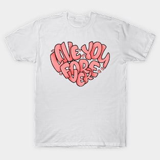 Everlasting Love And Life T-Shirt